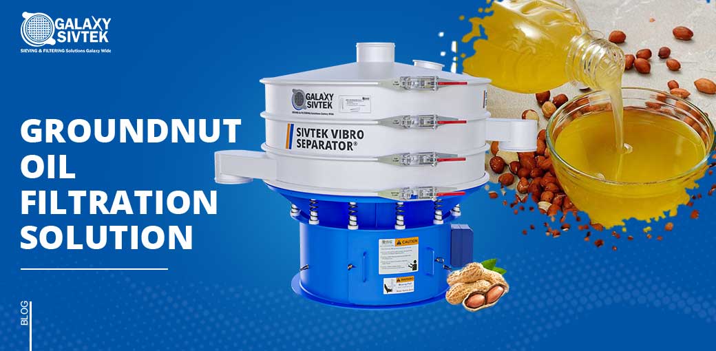 Vibro Sifter for Groundnut oil